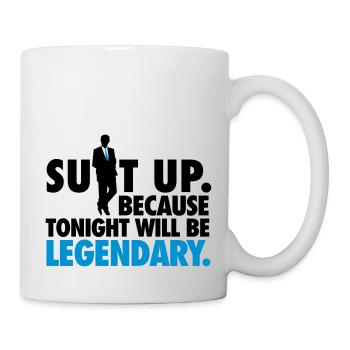 Suit up. Because tonight will be LEGENDARY! - Tasse - Weiß - Rechts
