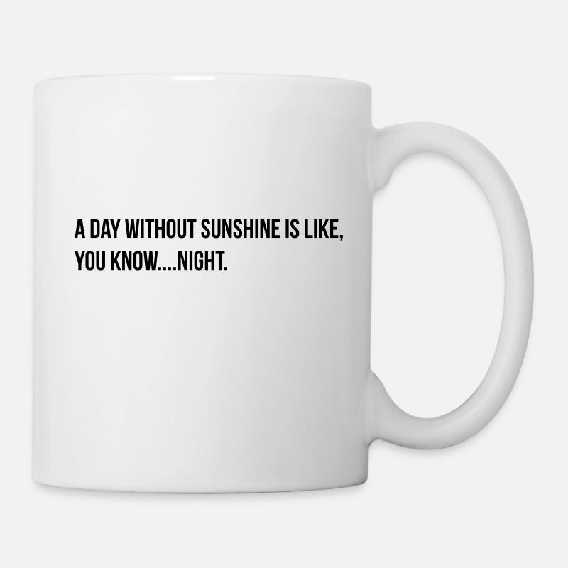a day without sunshine - Mug - white