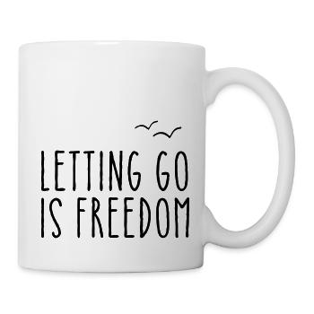 Letting Go Is Freedom - Tasse - Weiß - Rechts