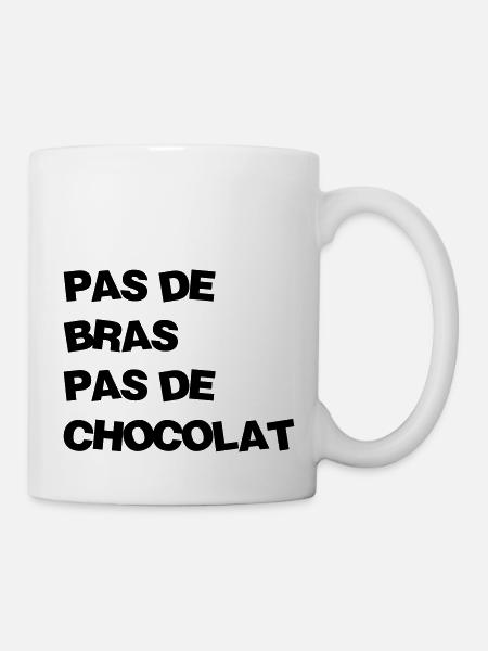 Pas de bras Pas de chocolat / Humour / Drôle / Fun - Mug blanc - blanc