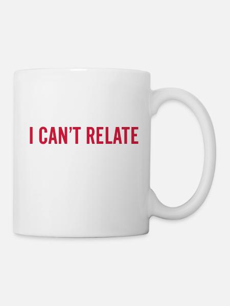 I can't relate - Mug - white