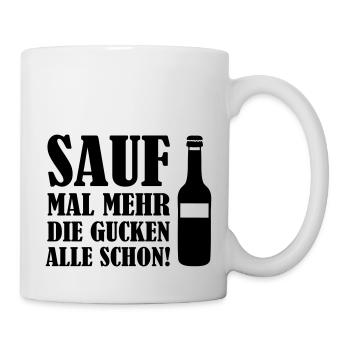 sauf_mal_mehr_03 - Tasse - Weiß - Rechts