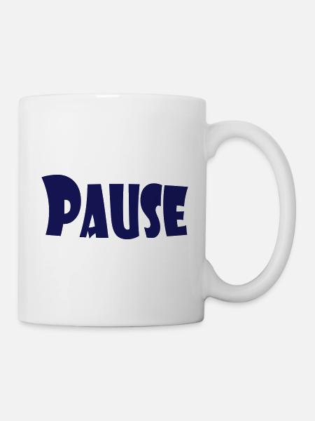 PAUSE - Tasse - Weiß