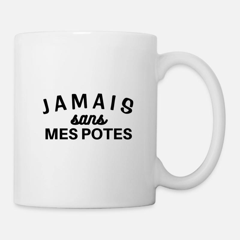 jamais sans mes potes. t-shirt pote ami amie - Mug blanc - blanc