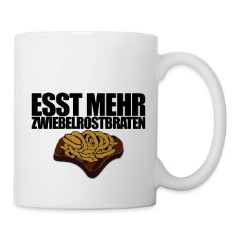 Esst mehr Zwiebelrostbraten, schwäbische Küche - Tasse - Weiß - Rechts