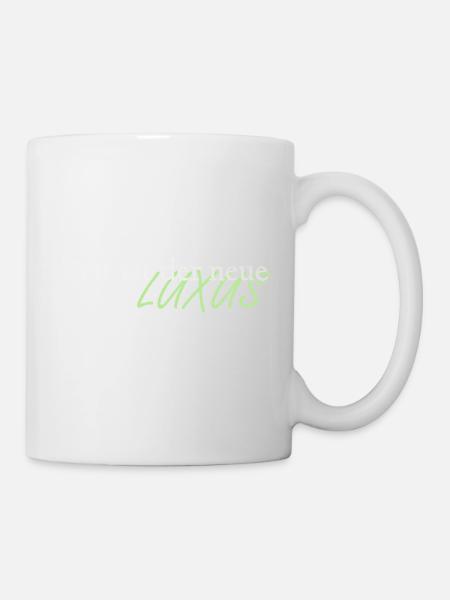 Zeit ist der neue Luxus - Tasse - Weiß