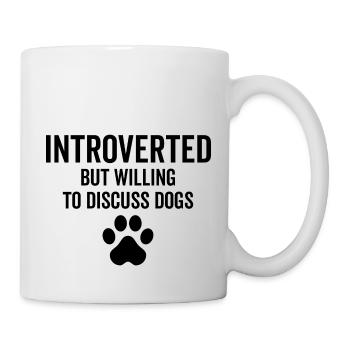 Introverted But Willing To Discuss Dogs - Mug - white - Right
