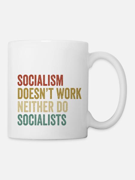 socialism doesn t work neither do socialists - Tasse - Weiß