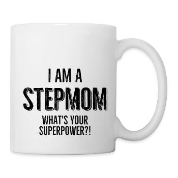 Ich bin eine Stiefmutter Was ist deine Superkraft - Tasse - Weiß - Rechts