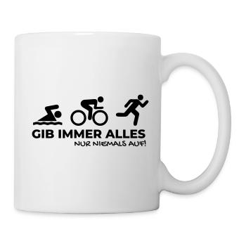 gib immer alles Triathlon Motivationsspruch - Tasse - Weiß - Rechts