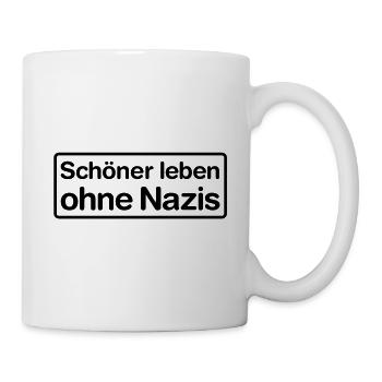 Schöner leben ohne Nazis - Tasse - Weiß - Rechts