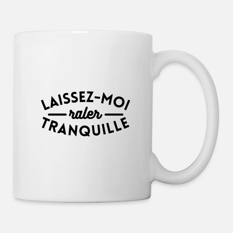 Laissez-moi râler tranquille - Mug blanc - blanc