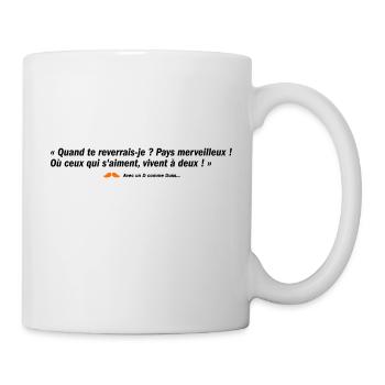 Quand te reverrais-je ? Pays merveilleux ! (b) - Mug blanc - blanc - Droite