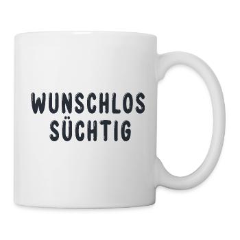 Wunschlos Süchtig - Tasse - Weiß - Rechts