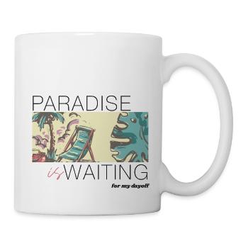 Paradies wartet - Tasse - Weiß - Rechts