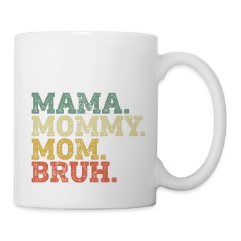 Mama Mommy Mom Bruh - Mug blanc - blanc - Droite