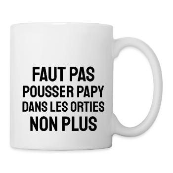 faut pas pousser papy dans les orties - Mug blanc - blanc - Droite