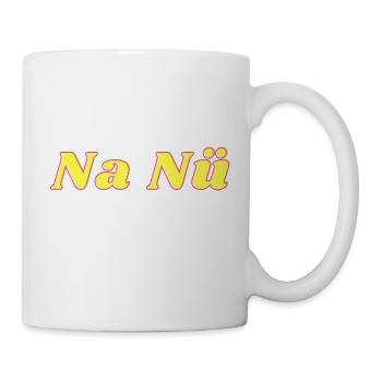 Na Nü - Tasse - Weiß - Rechts