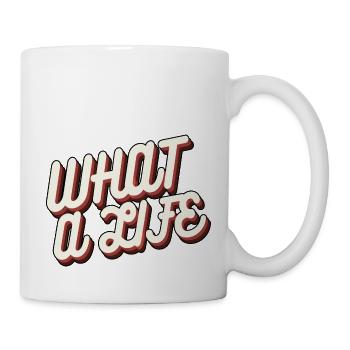 Welch Leben - Tasse - Weiß - Rechts