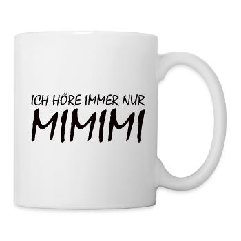 MIMIMI Spruch für Jammerlappen und Heulsusen - Tasse - Weiß - Rechts