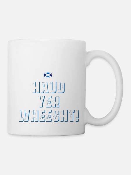 Haud yer wheesht - Tasse - Weiß