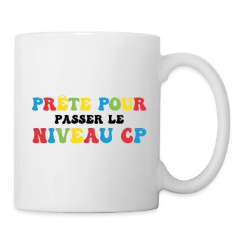 Prêt Pour Passer Niveau CP Rentrée Scolaire - Mug blanc - blanc - Droite