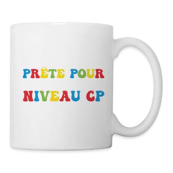 Prêt Pour Passer Niveau CP Rentrée Scolaire - Mug blanc - blanc - Droite