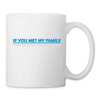 you would understand Zitat - Tasse - Weiß - Rechts