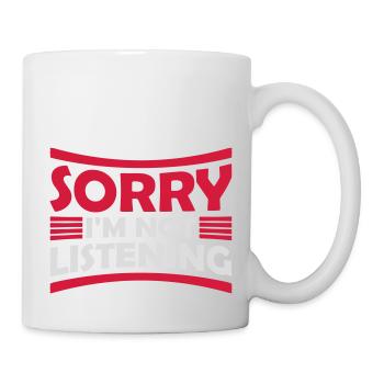 sorry in not listening - Mug - white - Right