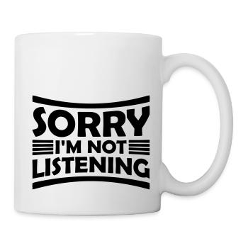 sorry in not listening - Mug - white - Right