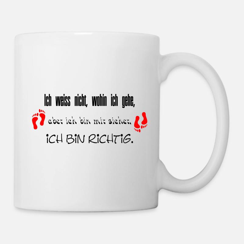 Ich bin richtig - Tasse - Weiß