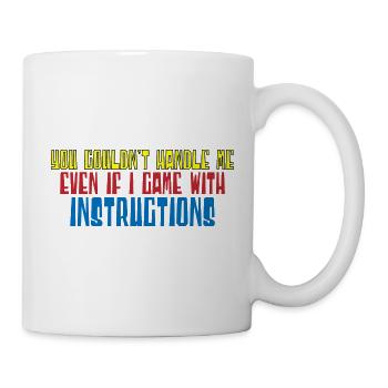 Vous ne pouviez pas me gérer même avec les instructions 4 - Mug blanc - blanc - Droite