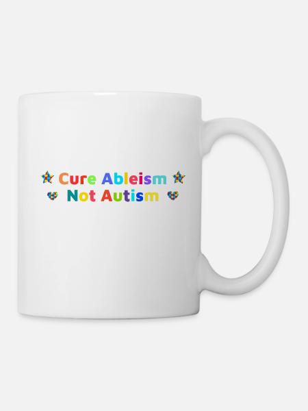 Cure Ableism Not Autism Essential T-Shirt - Mug - white