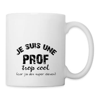 je suis une prof trop cool - Mug blanc - blanc - Droite