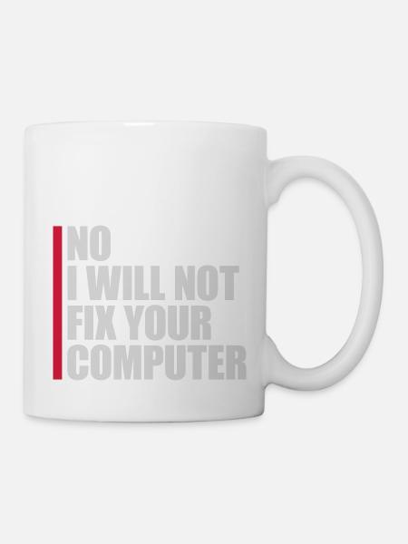 not fix your computer - Tasse - Weiß