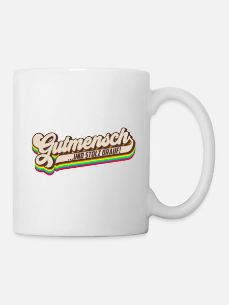 Gutmensch und Stolz drauf! - Tasse - Weiß