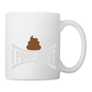 I poop a lot - Tasse - Weiß - Rechts