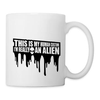 human costume alien Zitat - Tasse - Weiß - Rechts