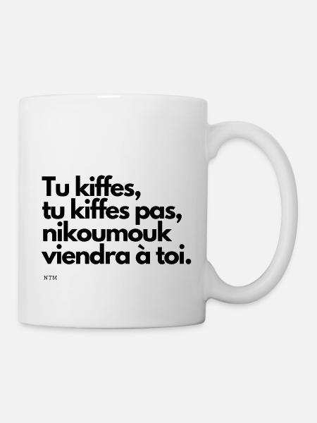 NTM "Tu kiffes tu kiffes pas nikoumouk" punchline - Mug blanc - blanc