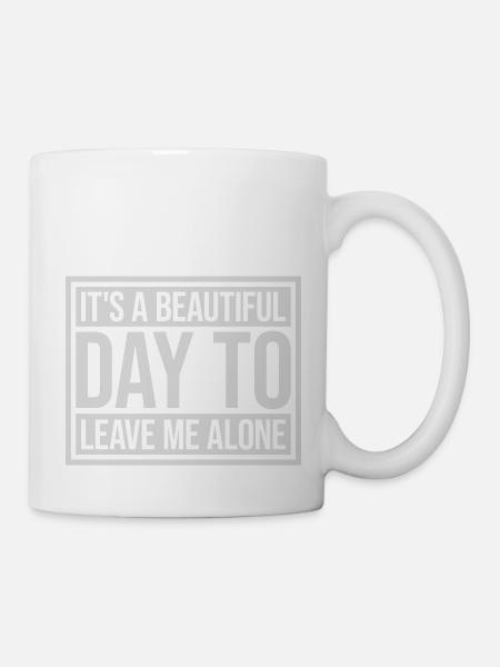leave me alone day - Tasse - Weiß
