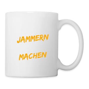 Jammern machen dagegen schon - Tasse - Weiß - Rechts