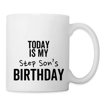 Today is My Step Son's Birthday - Mug - white - Right