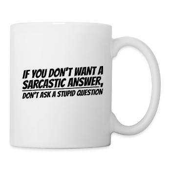Si vous ne voulez pas de réponse sarcastique 12 - Mug blanc - blanc - Droite