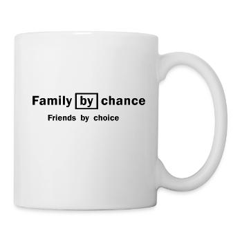 Familie durch Zufall Freunde nach Wahl T-Shirts - Tasse - Weiß - Rechts