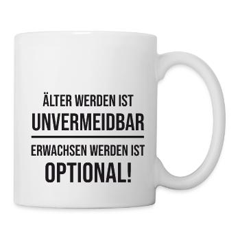 älter werden ist unvermeidbar lustiger Spruch - Tasse - Weiß - Rechts