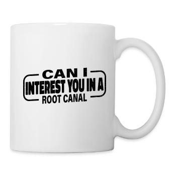 Can I Interest You In A Root Canal 3 - Tasse - Weiß - Rechts