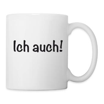 Ich auch! - Tasse - Weiß - Rechts