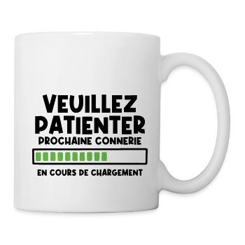 Veuillez patienter prochaine connerie en cours - Mug blanc - blanc - Droite