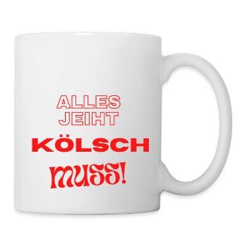 Alles geht - Kölsch MUSS - Tasse - Weiß - Rechts