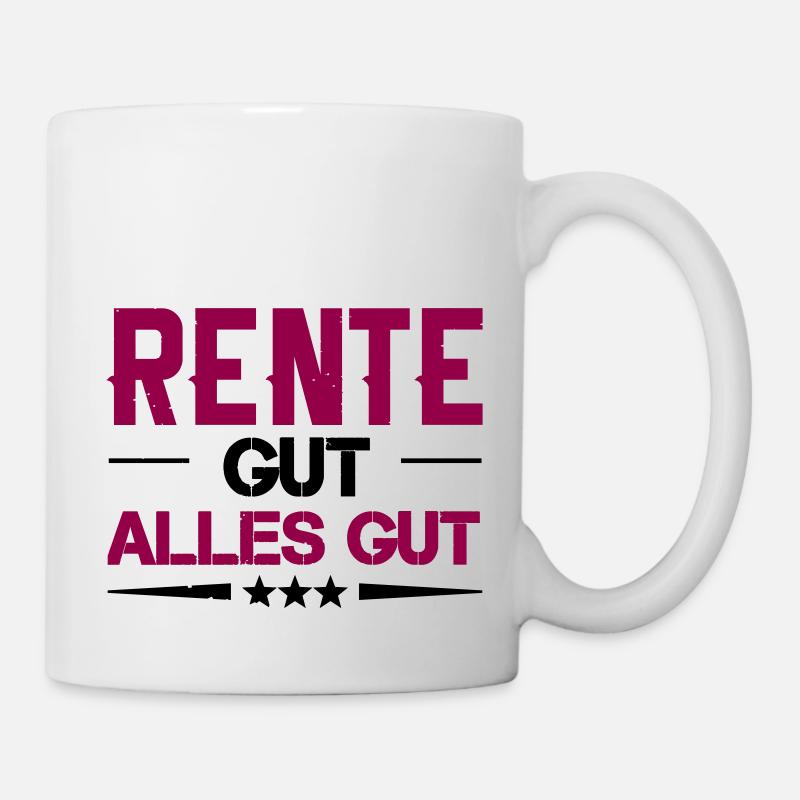 rente gut alles gut - Tasse - Weiß
